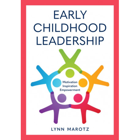 Early Childhood Leadership: Motivation, Inspiration, Empowerment