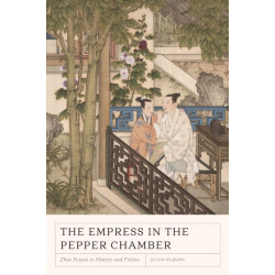 The Empress in the Pepper Chamber: Zhao Feiyan in History and Fiction