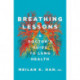 Breathing Lessons: A Doctor's Guide to Lung Health