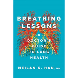 Breathing Lessons: A Doctor's Guide to Lung Health