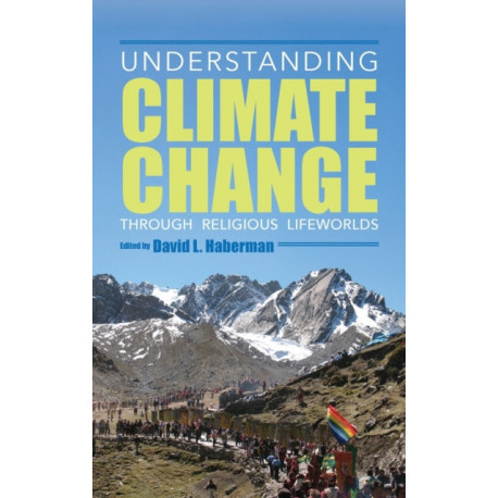 Understanding Climate Change Through Religious Lifeworlds