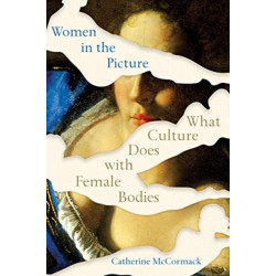 Women in the Picture - What Culture Does with Female Bodies