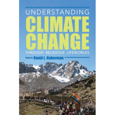 Understanding Climate Change Through Religious Lifeworlds