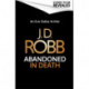 Abandoned in Death: An Eve Dallas thriller (In Death 54)