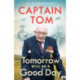 Tomorrow Will Be A Good Day: My Autobiography - The Sunday Times No 1 Bestseller