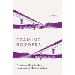 Framing Borders: Principle and Practicality in the Akwesasne Mohawk Territory