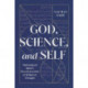 God, Science, and Self: Muhammad Iqbal's Reconstruction of Religious Thought