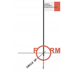 Circle of Form: Form and Contrast in Architecture