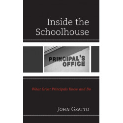 Inside the Schoolhouse: What Great Principals Know and Do