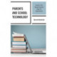 Parents and School Technology: Answers That Reveal Essential Steps for Improvement