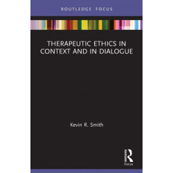 Therapeutic Ethics in Context and in Dialogue
