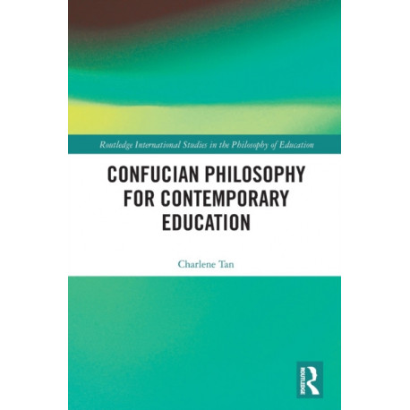 Confucian Philosophy for Contemporary Education