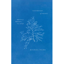 Geometry of Grief: Reflections on Mathematics, Loss, and Life