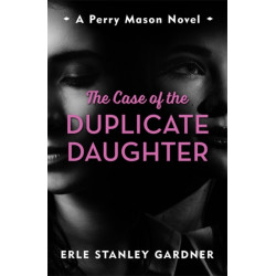 The Case of the Duplicate Daughter: A Perry Mason novel