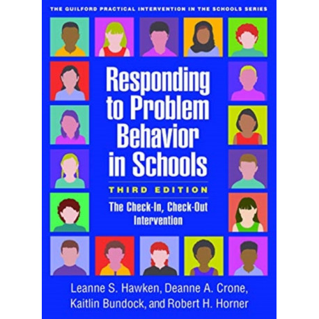 Responding to Problem Behavior in Schools, Third Edition: The Check-In, Check-Out Intervention