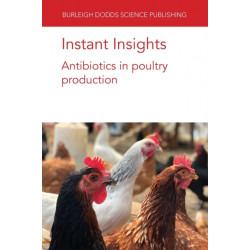 Instant Insights: Antibiotics in Poultry Production: Antibiotics in poultry production