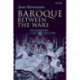 Baroque between the Wars: Alternative Style in the Arts, 1918-1939
