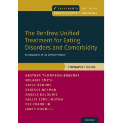 The Renfrew Unified Treatment for Eating Disorders and Comorbidity: An Adaptation of the Unified Protocol, Therapist Guide