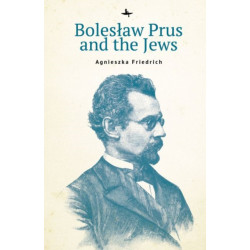 Bolesaw Prus and the Jews