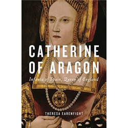 Catherine of Aragon: Infanta of Spain, Queen of England