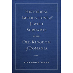 Historical Implications of Jewish Surnames in the Old Kingdom of Romania