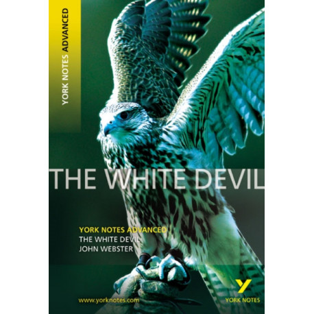 The White Devil (York Notes Advanced) English Literature Study Guide - for 2026, 2027 exams: York Notes Series