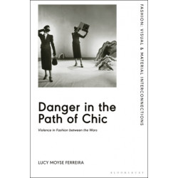 Danger in the Path of Chic: Violence in Fashion between the Wars