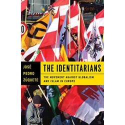 The Identitarians: The Movement Against Globalism and Islam in Europe