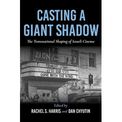 Casting a Giant Shadow: The Transnational Shaping of Israeli Cinema