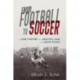 From Football to Soccer: The Early History of the Beautiful Game in the United States
