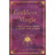 Goddess Magic: A Handbook of Spells, Charms, and Rituals Divine in Origin