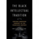 The Black Intellectual Tradition: African American Thought in the Twentieth Century