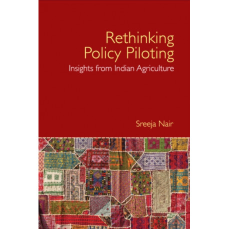 Rethinking Policy Piloting: Insights from Indian Agriculture