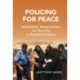 Policing for Peace: Institutions, Expectations, and Security in Divided Societies