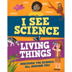 I See Science: Living Things