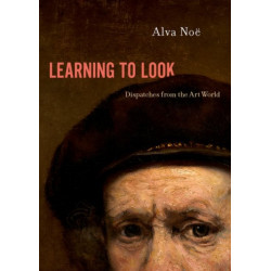 Learning to Look: Dispatches from the Art World