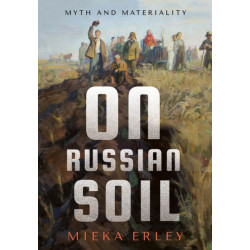 On Russian Soil: Myth and Materiality