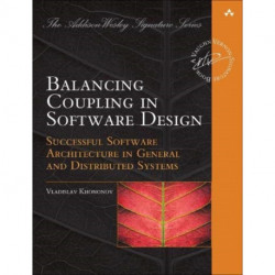 Balancing Coupling in Software Design: Universal Design Principles for Architecting Modular Software Systems