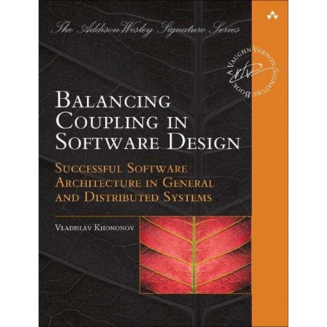 Balancing Coupling in Software Design: Universal Design Principles for Architecting Modular Software Systems