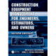 Construction Equipment Management for Engineers, Estimators, and Owners