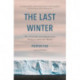 The Last Winter: The Scientists and Adventurers Trying to Save the World