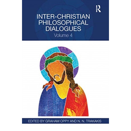 Inter-Christian Philosophical Dialogues: Volume 4