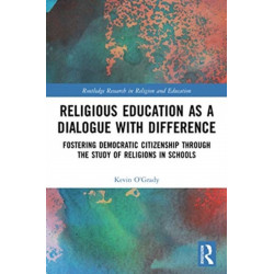 Religious Education as a Dialogue with Difference: Fostering Democratic Citizenship Through the Study of Religions in Schools