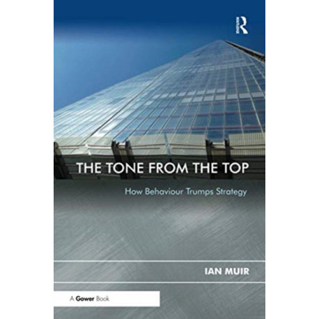 The Tone From the Top: How Behaviour Trumps Strategy