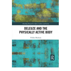 Deleuze and the Physically Active Body