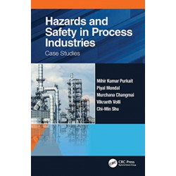 Hazards and Safety in Process Industries: Case Studies