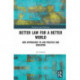 Better Law for a Better World: New Approaches to Law Practice and Education