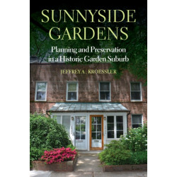 Sunnyside Gardens: Planning and Preservation in a Historic Garden Suburb