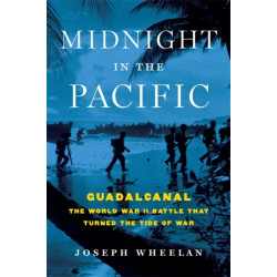Midnight in the Pacific: Guadalcanal--The World War II Battle That Turned the Tide of War