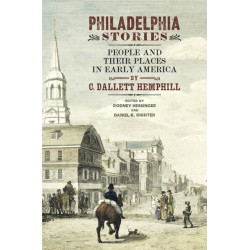 Philadelphia Stories: People and Their Places in Early America